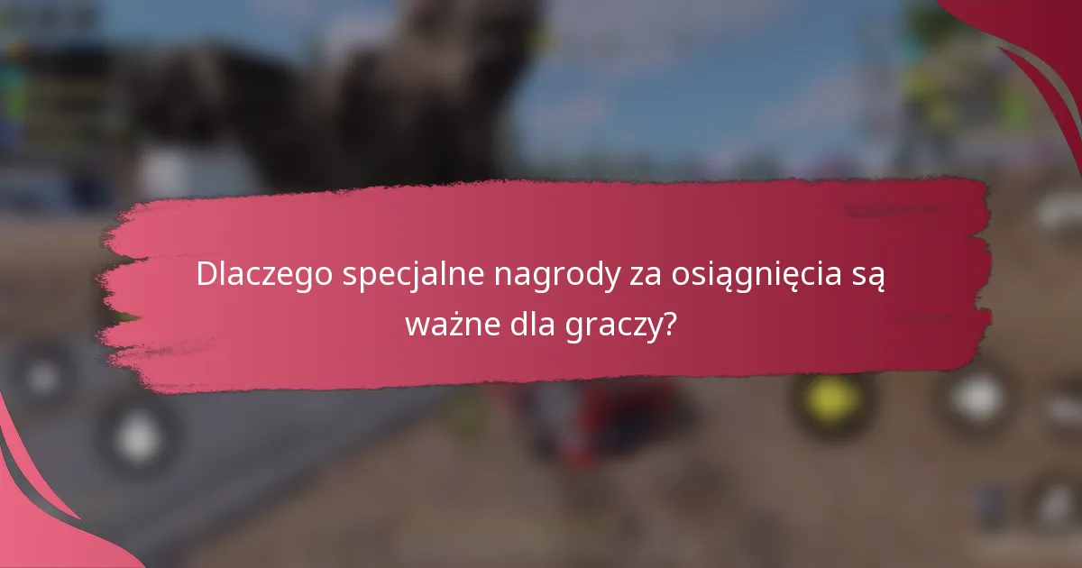 Dlaczego specjalne nagrody za osiągnięcia są ważne dla graczy?