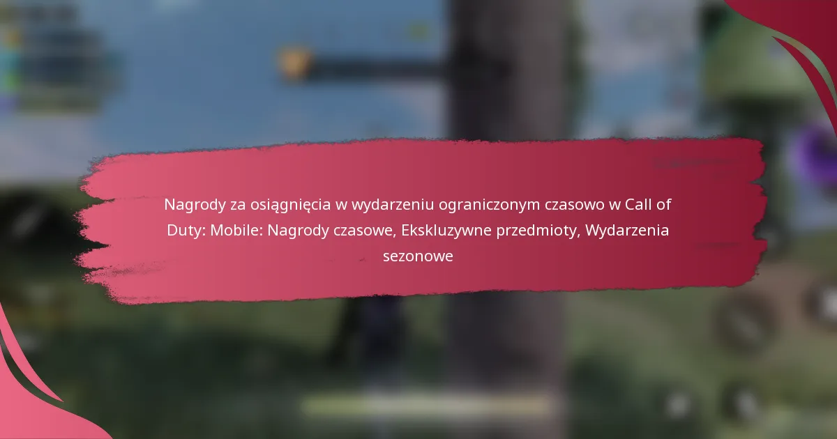 Nagrody za osiągnięcia w wydarzeniu ograniczonym czasowo w Call of Duty: Mobile: Nagrody czasowe, Ekskluzywne przedmioty, Wydarzenia sezonowe