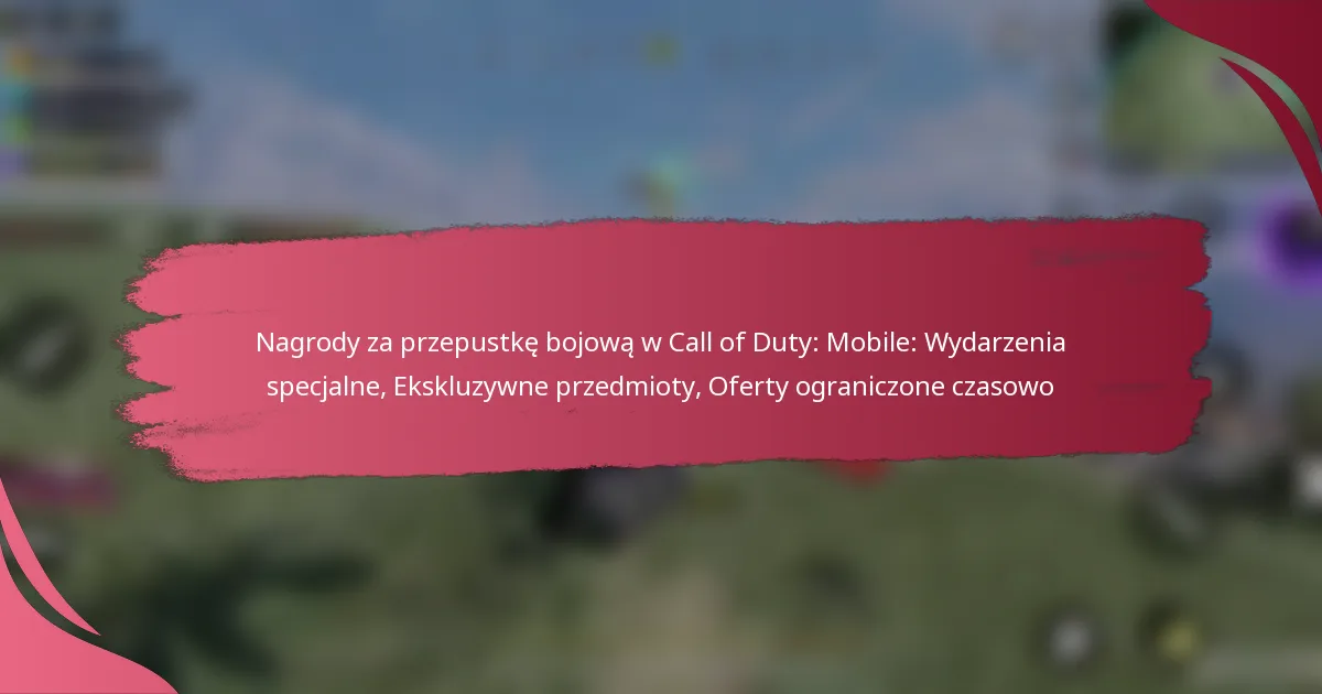 Nagrody za przepustkę bojową w Call of Duty: Mobile: Wydarzenia specjalne, Ekskluzywne przedmioty, Oferty ograniczone czasowo