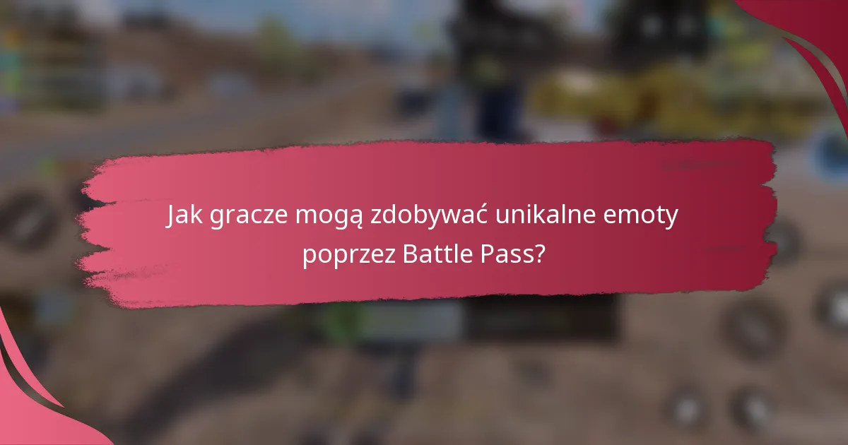 Jak gracze mogą zdobywać unikalne emoty poprzez Battle Pass?