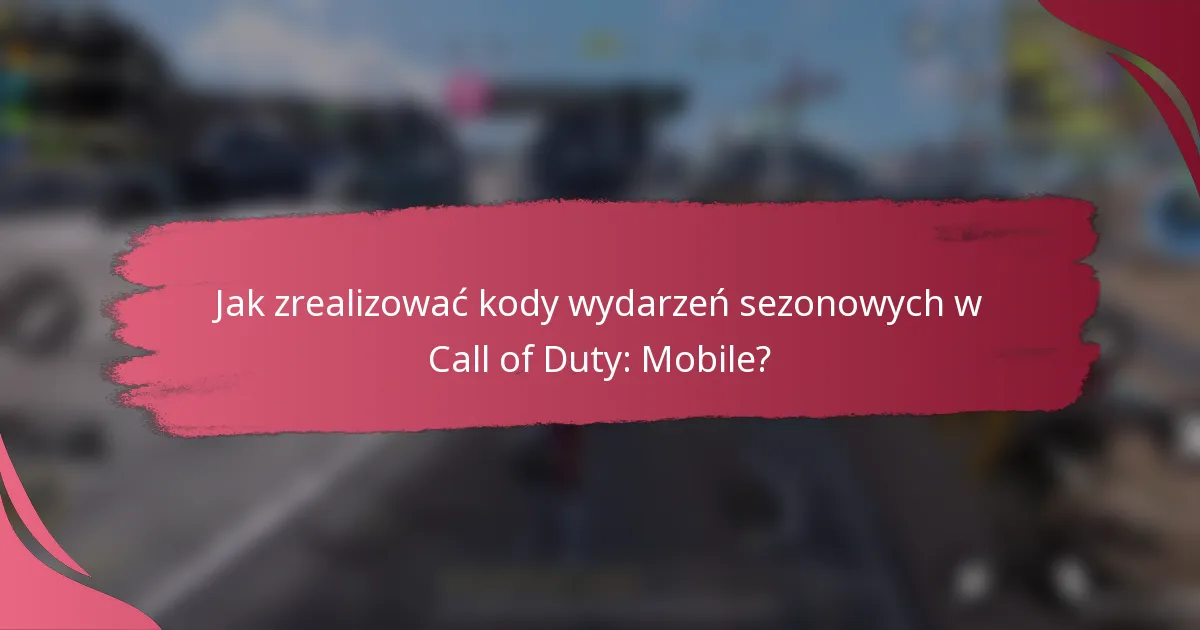 Jak zrealizować kody wydarzeń sezonowych w Call of Duty: Mobile?